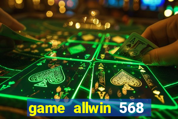 game allwin 568 com login